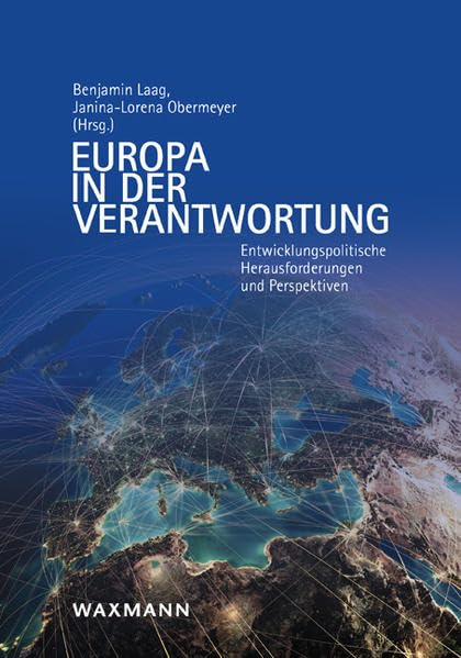 Europa in der Verantwortung: Entwicklungspolitische Herausforderungen und Perspektiven Law