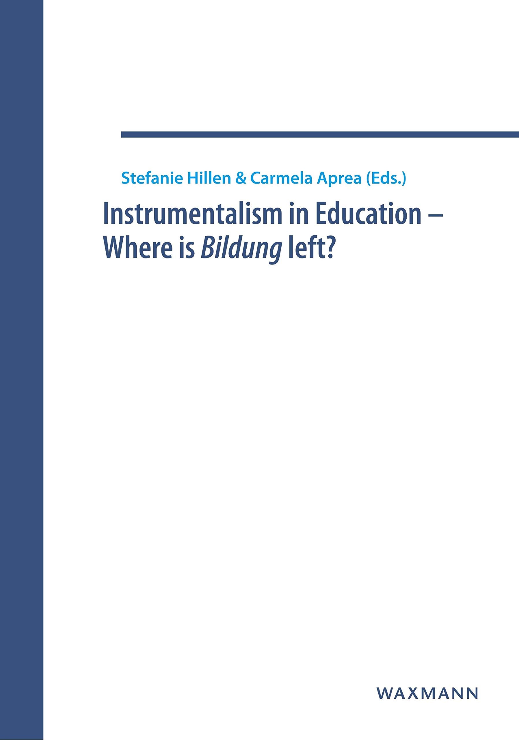 Instrumentalism in Education - Where is Bildung left? Business, Finance & Career