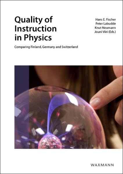Quality of Instruction in Physics: Comparing Finland, Germany and Switzerland Business, Finance & Career