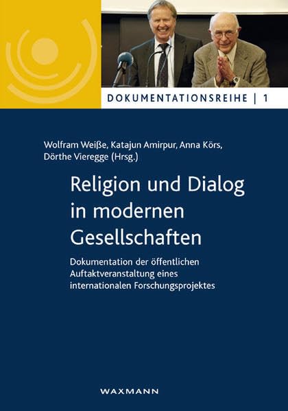 Religion und Dialog in modernen Gesellschaften: Dokumentation der öffentlichen Auftaktveranstaltung eines internationalen Forschungsprojektes (Dokumentationsreihe) Religion & Esotericism