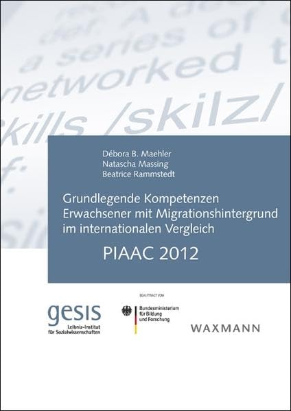 Grundlegende Kompetenzen Erwachsener mit Migrationshintergrund im internationalen Vergleich: PIAAC 2012 book