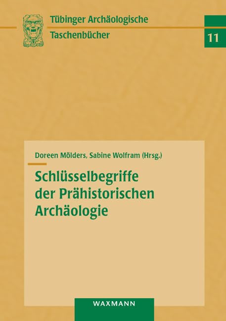 Schlüsselbegriffe der Prähistorischen Archäologie: book