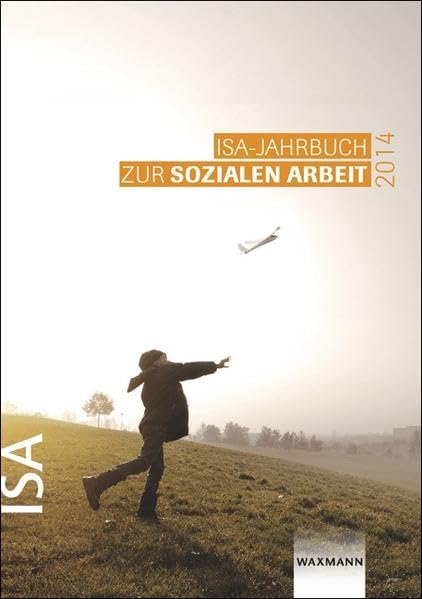 ISA-Jahrbuch zur Sozialen Arbeit 2014 Social Sciences