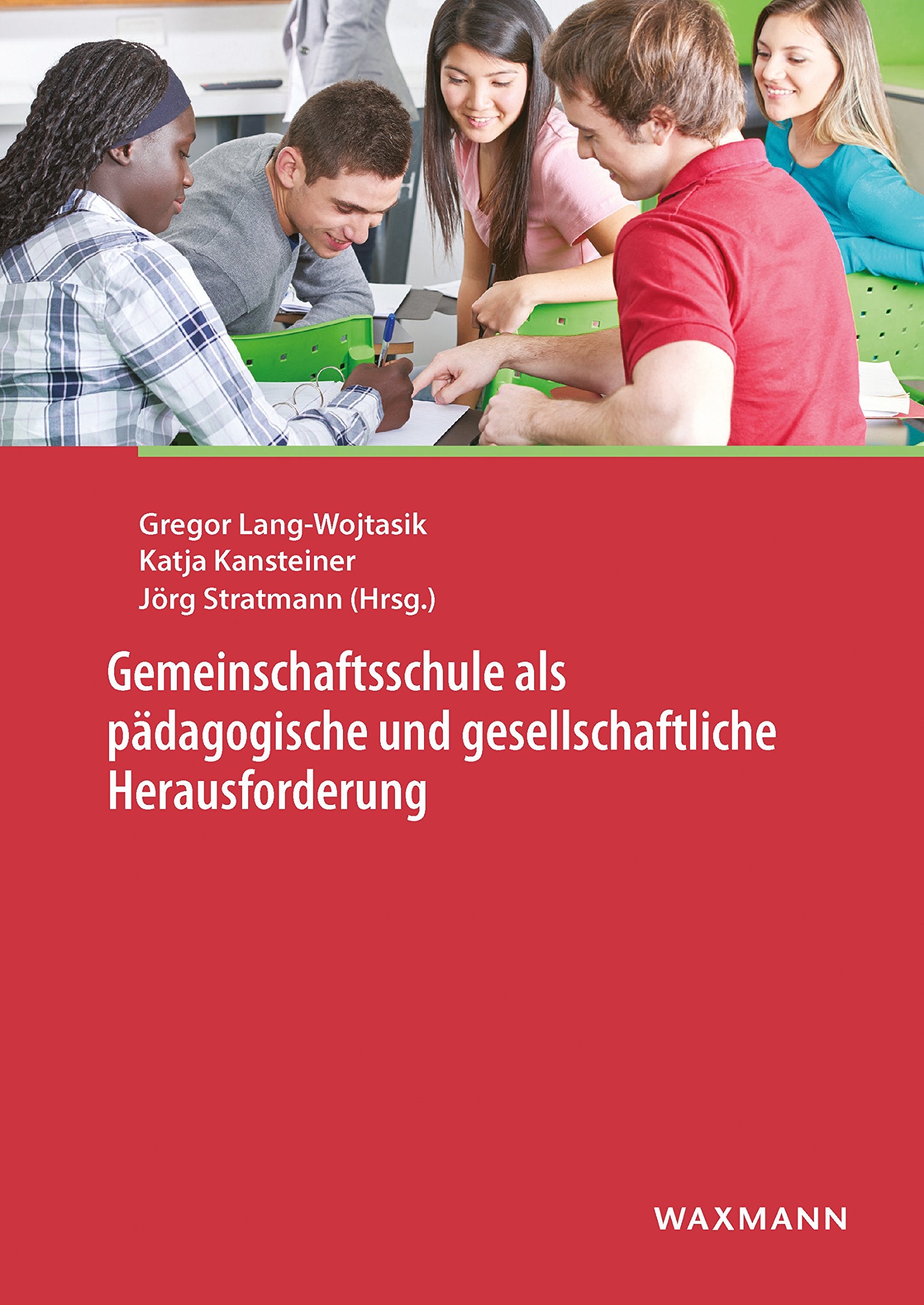 Gemeinschaftsschule als pädagogische und gesellschaftliche Herausforderung Business, Finance & Career