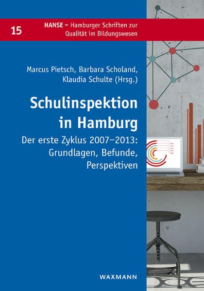Schulinspektion in Hamburg: Der erste Zyklus 2007-2013:. Grundlagen, Befunde und Perspektiven Books