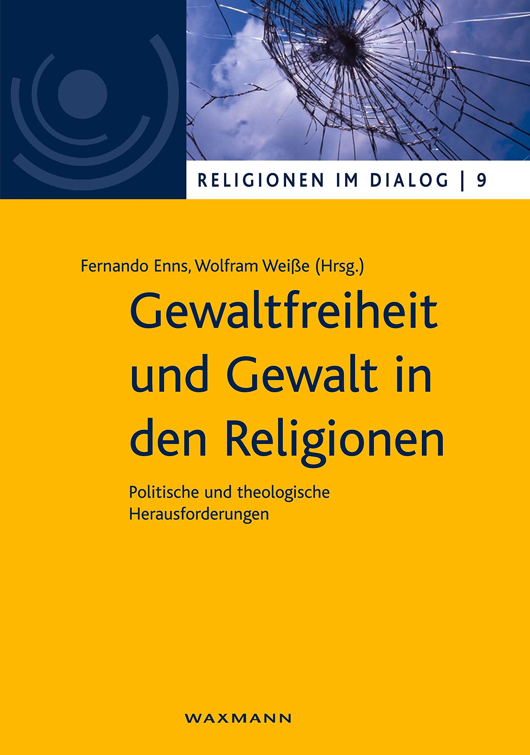 Gewaltfreiheit und Gewalt in den Religionen Religion & Esotericism
