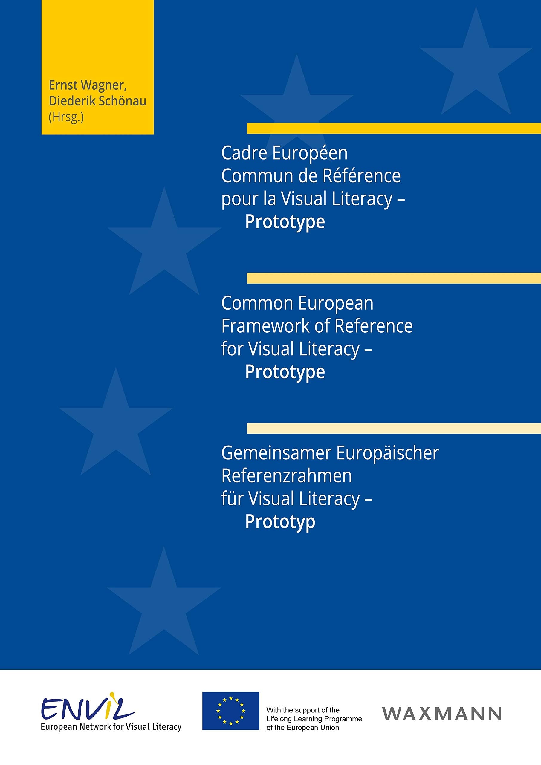 Cadre Européen Commun de Référence pour la Visual Literacy - Prototype. Common European Framework of Reference for Visual Literacy - Prototype. Gemeinsamer Europäischer Referenzrahmen für Visual Literacy - Prototyp book