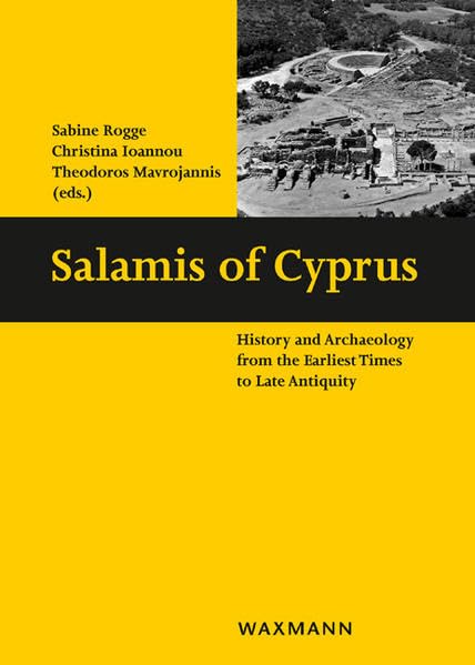 Salamis of Cyprus: History and Archaeology from the Earliest Times to Late Antiquity. Conference in Nicosia, 21–23 May 2015 (Schriften des Instituts für Interdisziplinäre Zypern-Studien) Natural Sciences