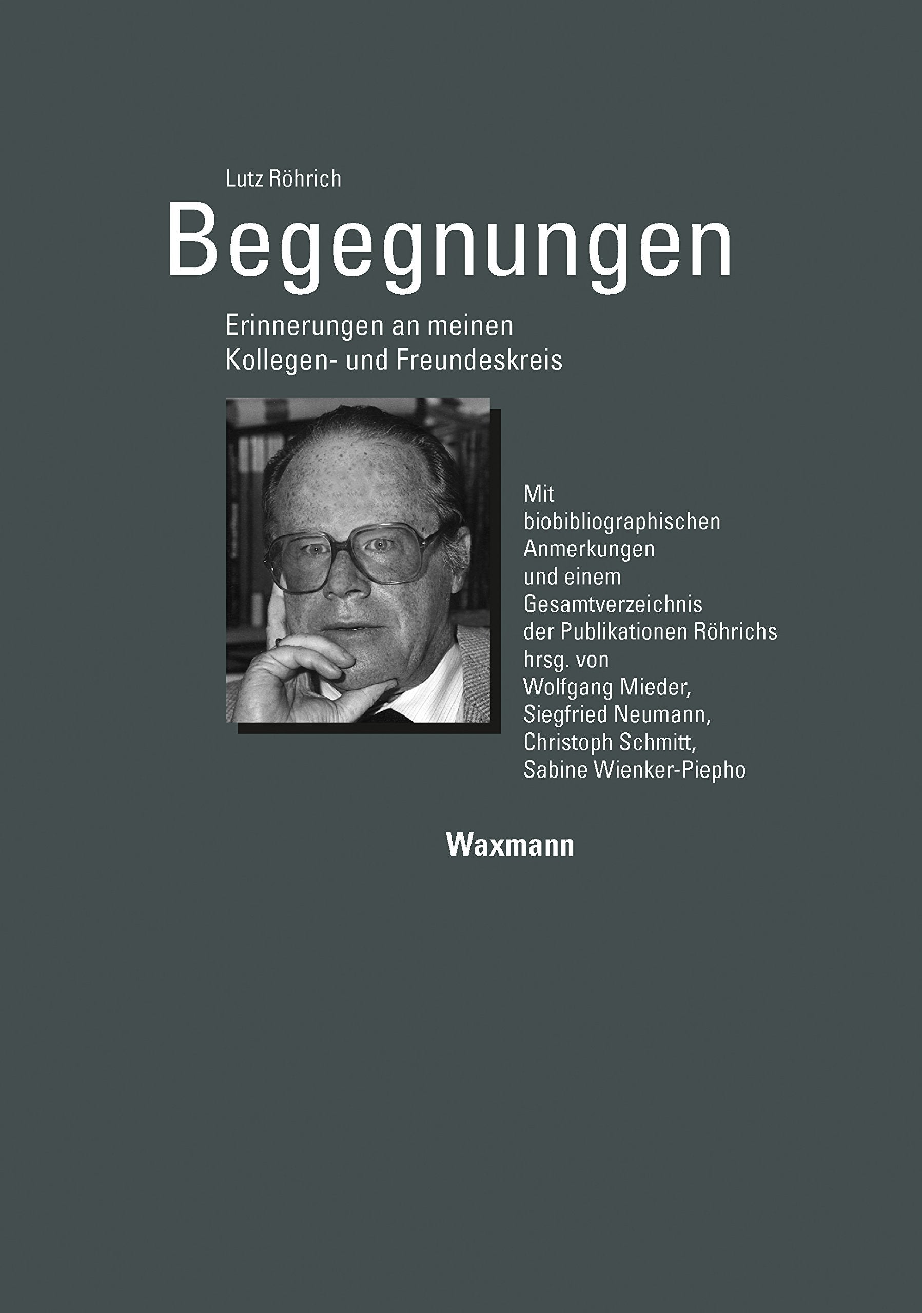 Begegnungen. Erinnerungen an meinen Kollegen- und Freundeskreis Law