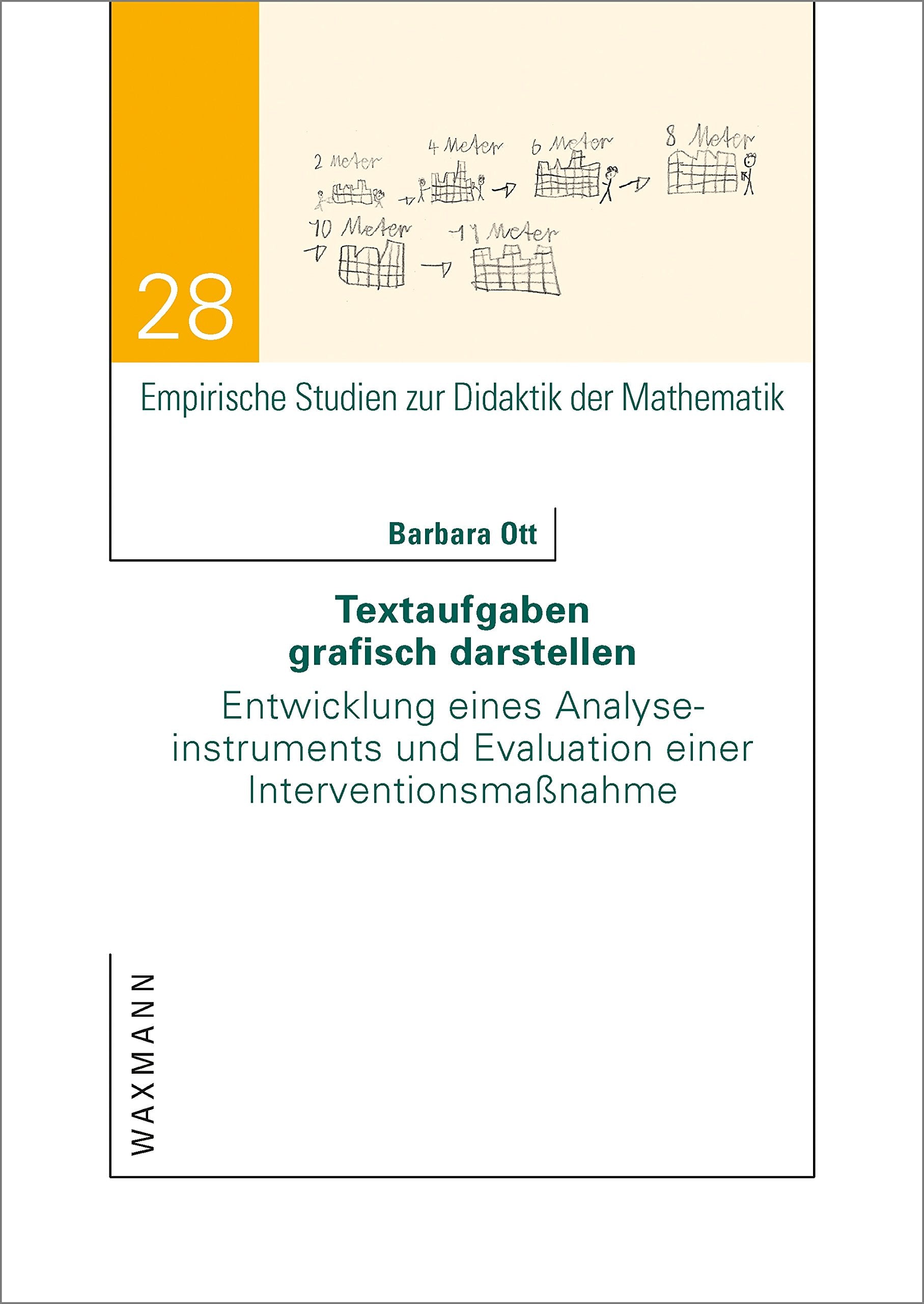 Textaufgaben grafisch darstellen: Entwicklung eines Analyseinstruments und Evaluation einer Interventionsmaßnahme (Empirische Studien zur Didaktik der Mathematik) Learning & Reference