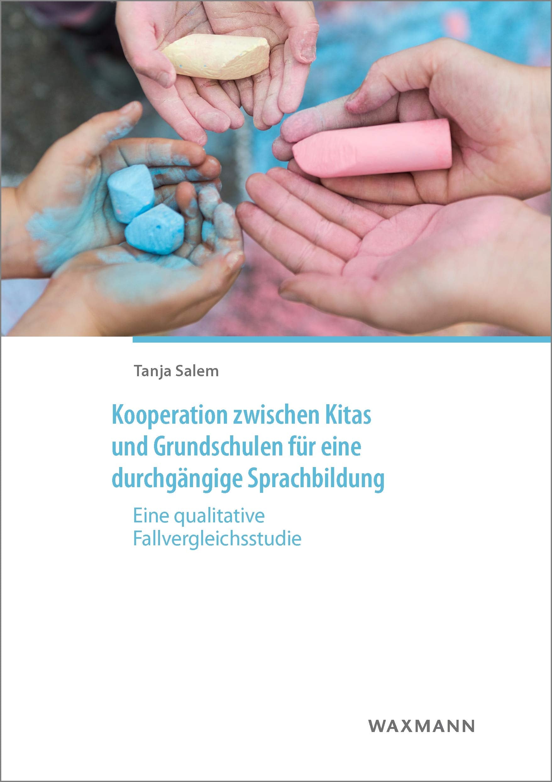 Kooperation zwischen Kitas und Grundschulen für eine durchgängige Sprachbildung Social Sciences