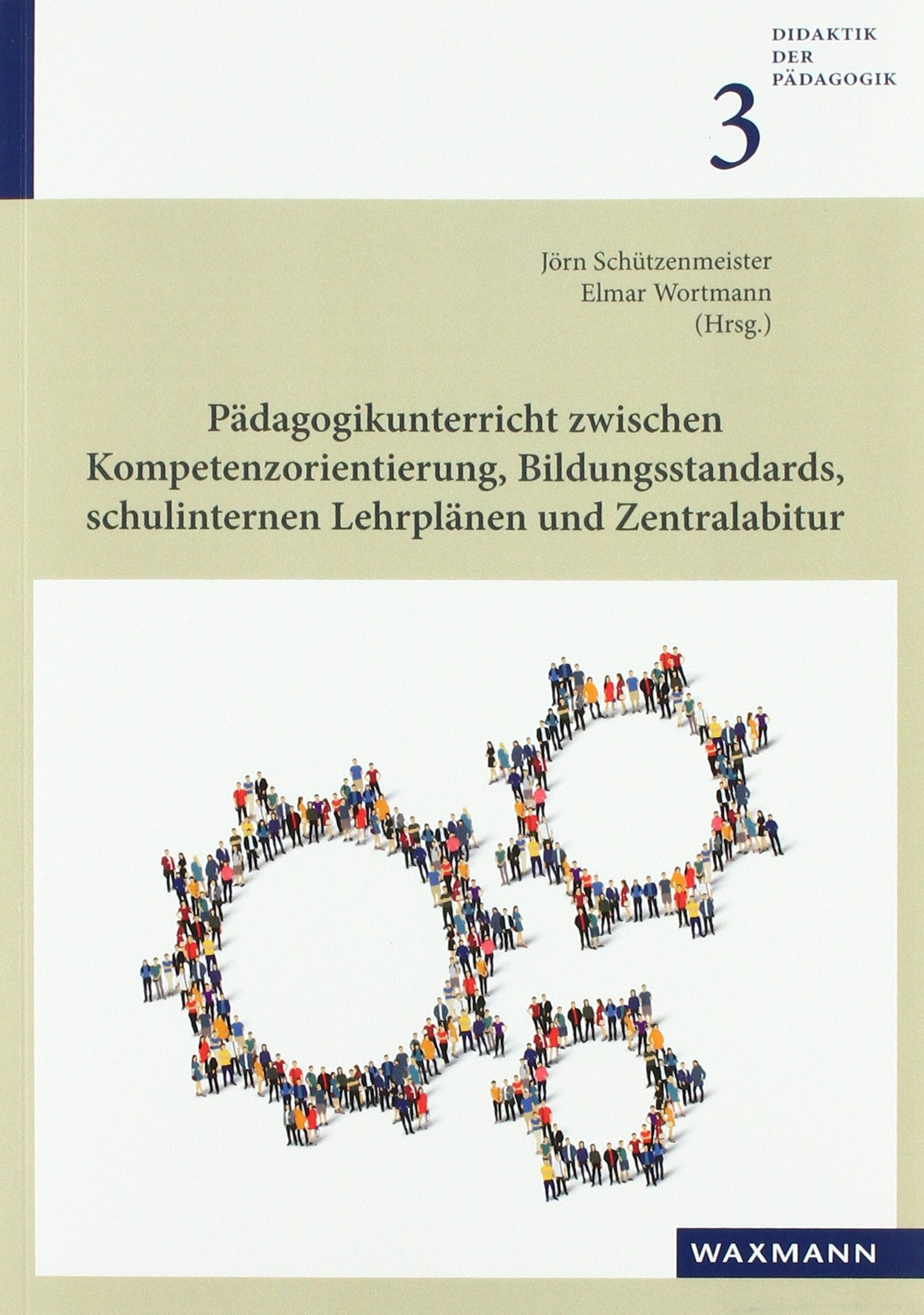 Pädagogikunterricht zwischen Kompetenzorientierung, Bildungsstandards, schulinternen Lehrplänen und Zentralabitur Education & Training