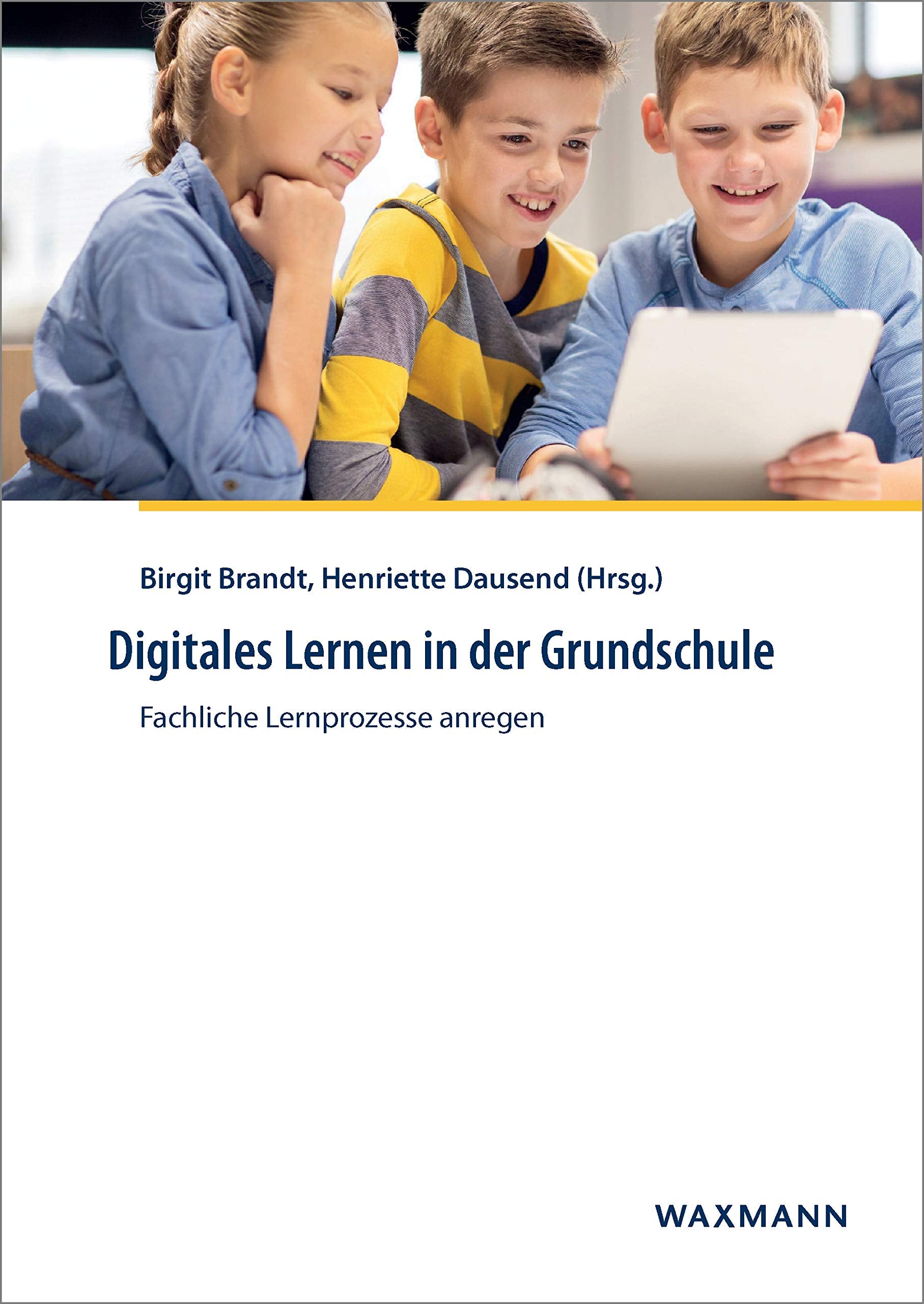 Digitales Lernen in der Grundschule: Fachliche Lernprozesse anregen Books