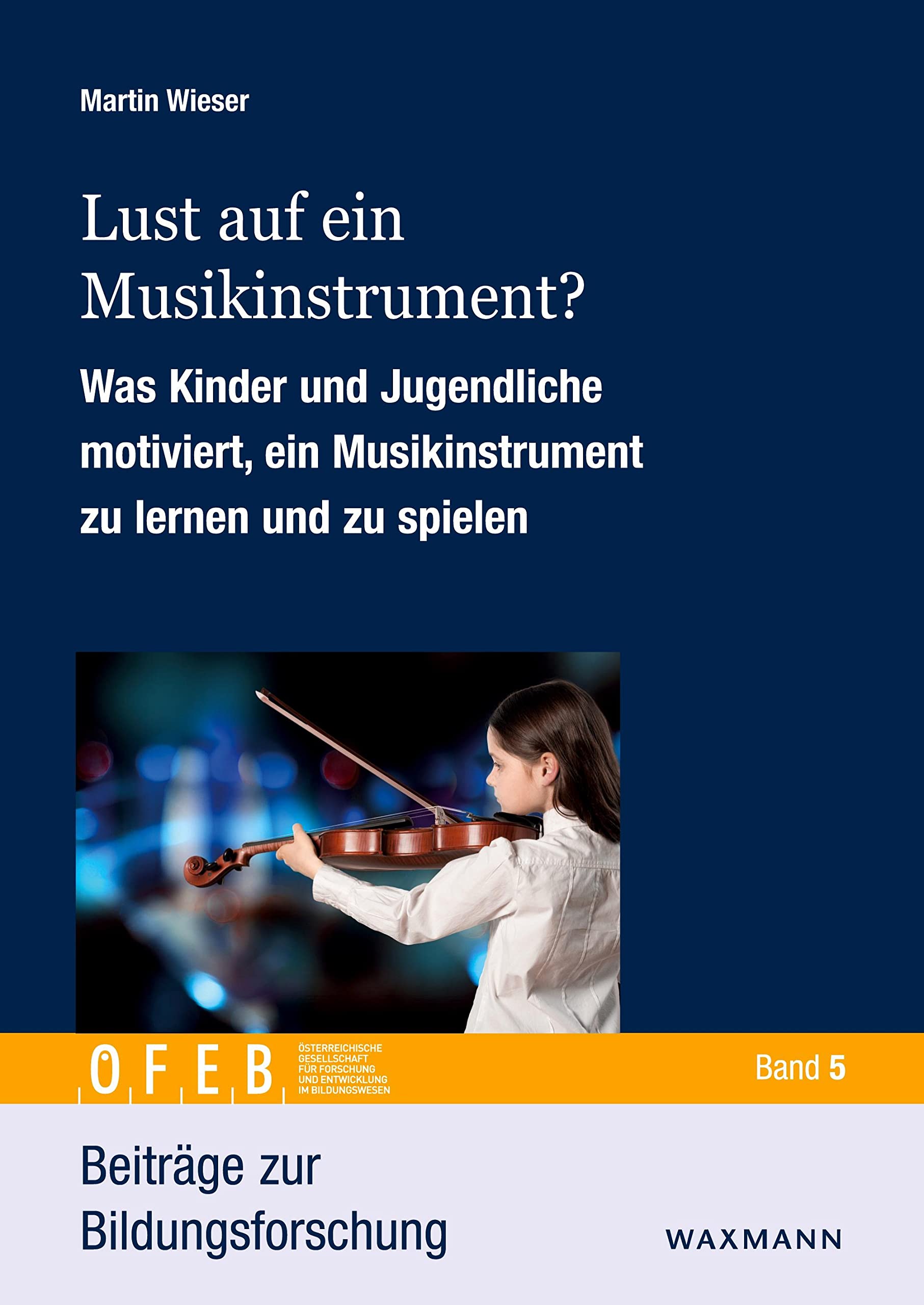 Lust auf ein Musikinstrument?: Was Kinder und Jugendliche motiviert, ein Musikinstrument zu lernen und zu spielen book