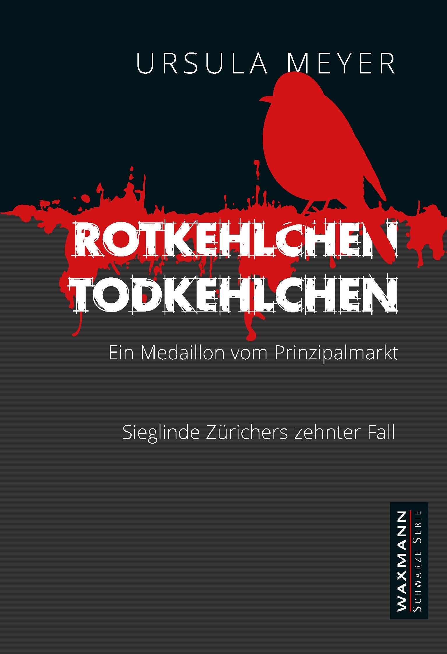 Rotkehlchen Todkehlchen: Ein Medaillon vom Prinzipalmarkt: Ein Medaillon vom Prinzipalmarkt. Sieglinde Zürichers zehnter Fall (Waxmann Schwarze Serie) Contemporary literature