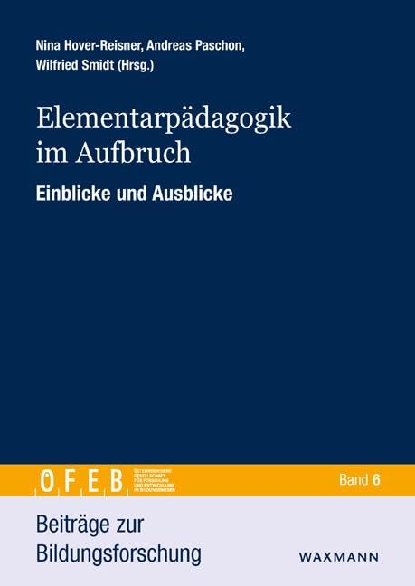 Elementarpädagogik im Aufbruch: Einblicke und Ausblicke (Beiträge zur Bildungsforschung) Books