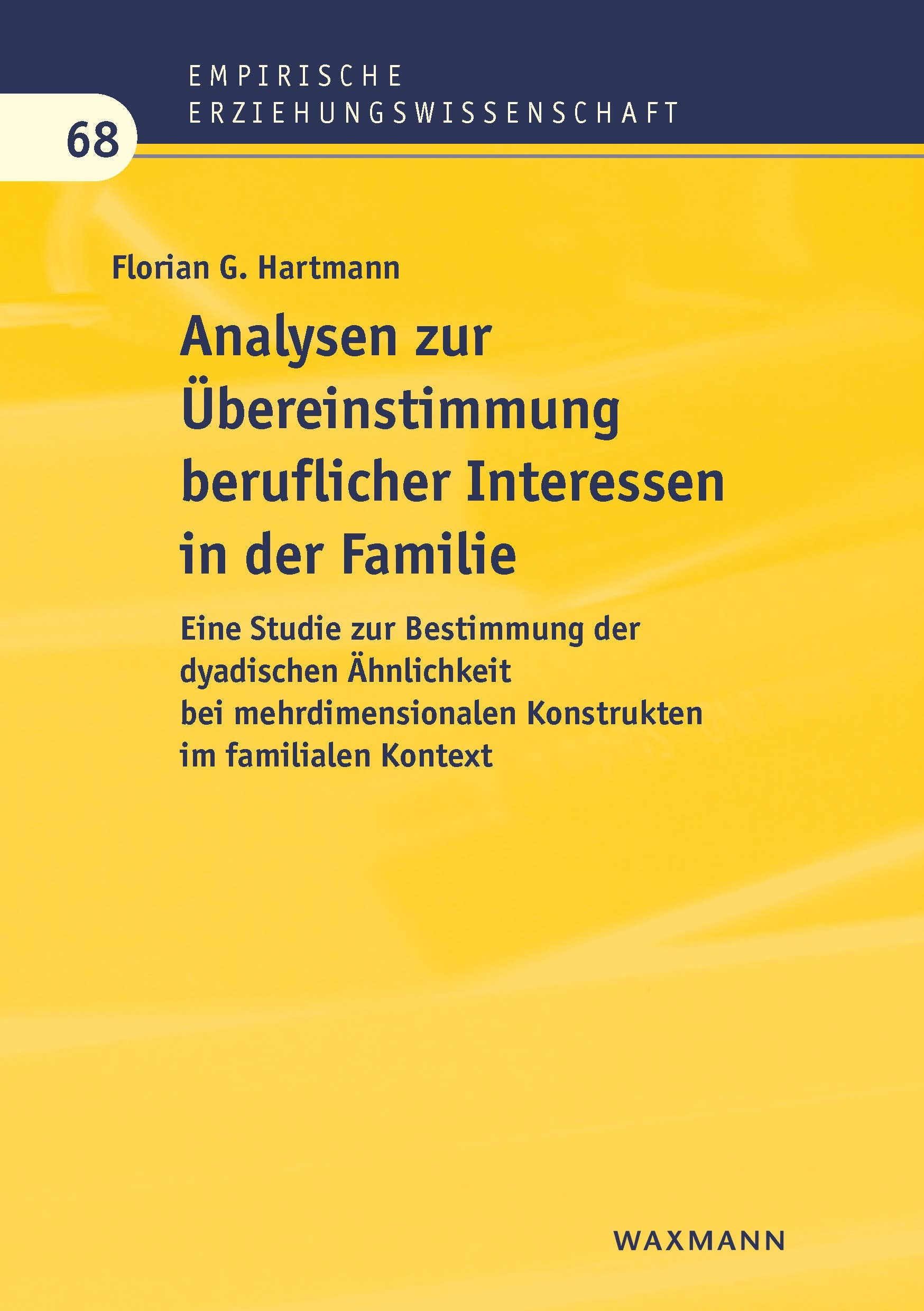 Analysen zur Übereinstimmung beruflicher Interessen in der Familie: Eine Studie zur Bestimmung der dyadischen Ähnlichkeit bei mehrdimensionalen Konstrukten im familialen Kontext book