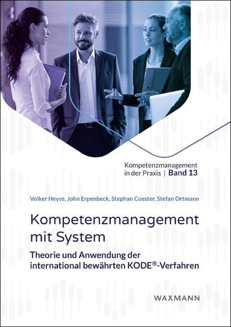 Kompetenzmanagement mit System: Theorie und Anwendung der international bewährten KODE®-Verfahren (Kompetenzmanagement in der Praxis) Business, Finance & Career