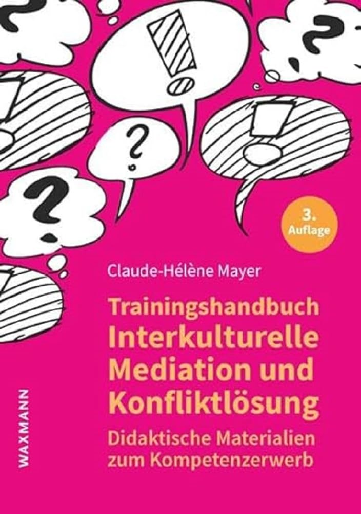 Trainingshandbuch Interkulturelle Mediation und Konfliktlösung: Didaktische Materialien zum Kompetenzerwerb Medicine