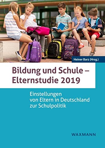 Bildung und Schule â€“ Elternstudie 2019: Einstellungen von Eltern in Deutschland zur Schulpolitik Politics & History