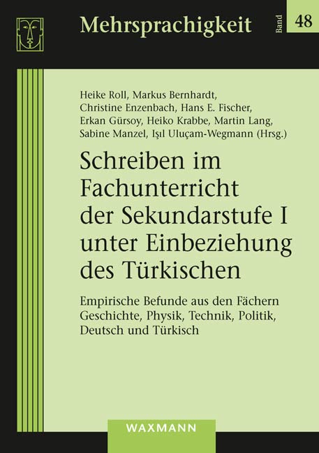Schreiben im Fachunterricht der Sekundarstufe I unter Einbeziehung des Türkischen: Empirische Befunde aus den Fächern Geschichte, Physik, Technik, Politik, Deutsch und Türkisch (Mehrsprachigkeit) Social Sciences