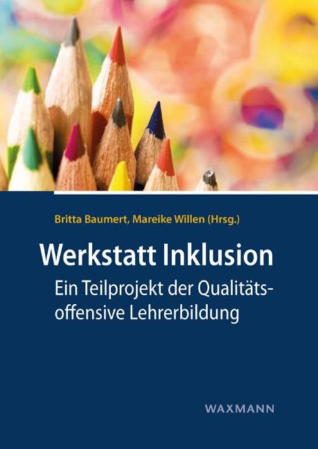 Werkstatt Inklusion: Ein Teilprojekt der Qualitätsoffensive Lehrerbildung Education & Training