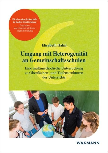 Umgang mit Heterogenität an Gemeinschaftsschulen: Eine multimethodische Untersuchung zu Oberflächen- und Tiefenstrukturen des Unterrichts (Die ... der wissenschaftlichen Begleitforschung) Education & Training