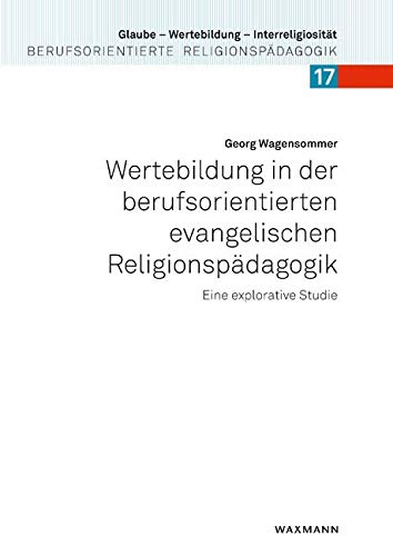 Wertebildung in der berufsorientierten evangelischen Religionspädagogik Religion & Esotericism