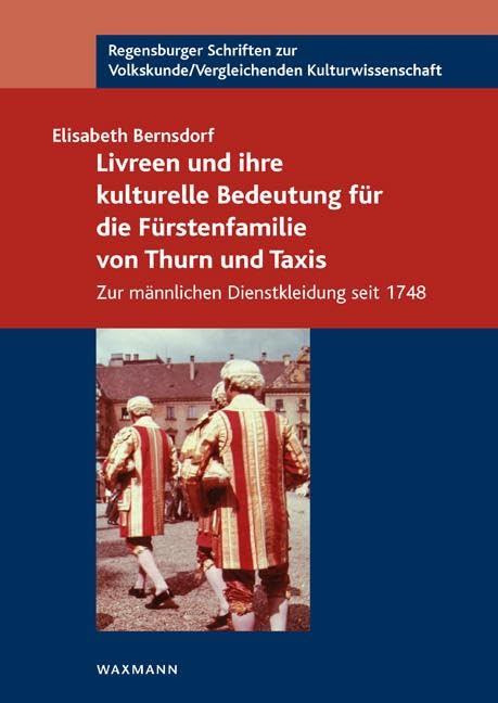 Livreen und ihre kulturelle Bedeutung für die Fürstenfamilie von Thurn und Taxis book