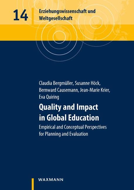 Quality and Impact in Global Education: Empirical and Conceptual Perspectives for Planning and Evaluation (Erziehungswissenschaft und Weltgesellschaft) Education & Training