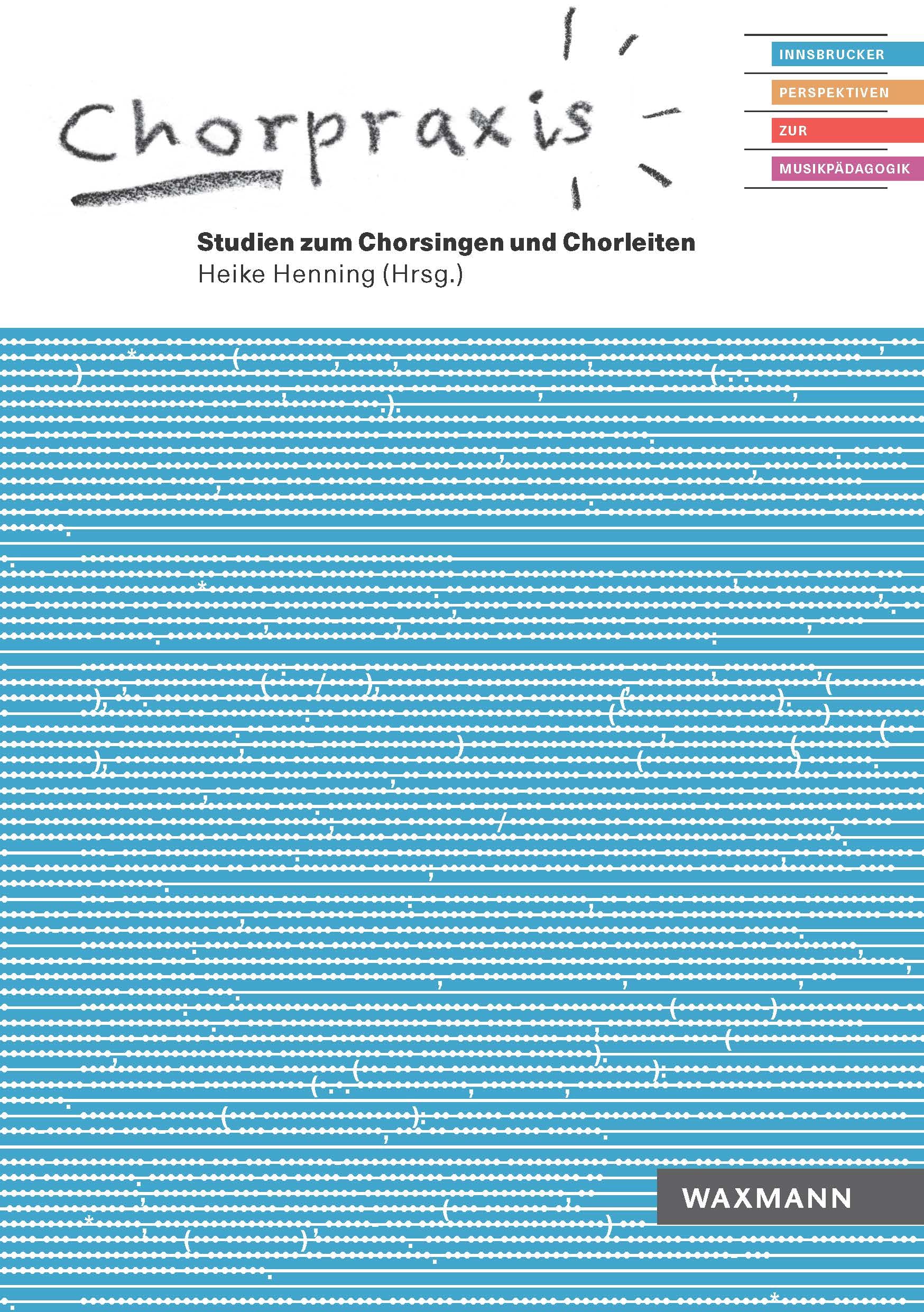 Chorpraxis. Studien zum Chorsingen und Chorleiten book