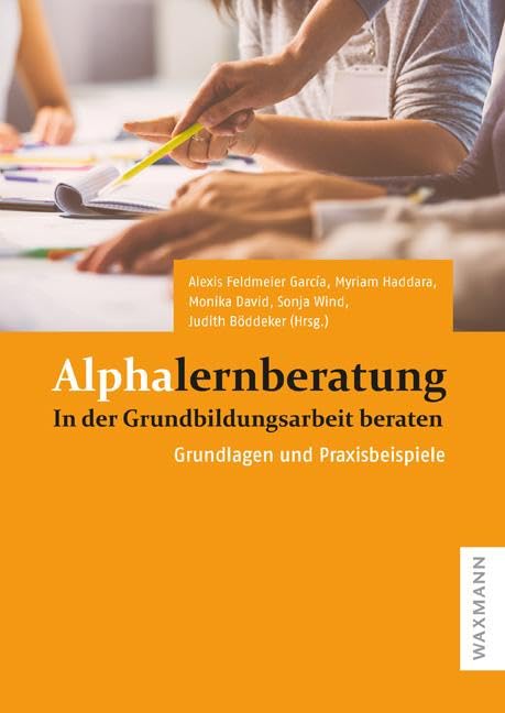 Alphalernberatung: In der Grundbildungsarbeit beraten . Grundlagen und Praxisbeispiele Social Sciences