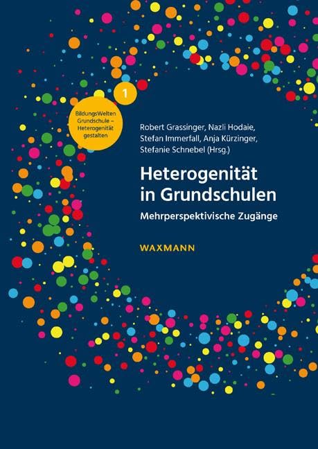 Heterogenität in Grundschulen: Mehrperspektivische Zugänge (BildungsWelten Grundschule – Heterogenität gestalten) Education & Training