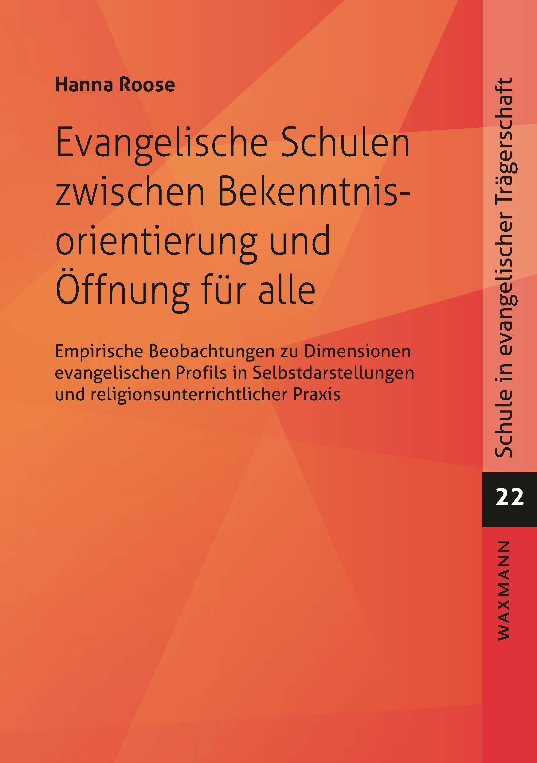 Evangelische Schulen zwischen Bekenntnisorientierung und Ã–ffnung für alle: Empirische Beobachtungen zu Dimensionen evangelischen Profils in ... Praxis (Schule in evangelischer Trägerschaft) Learning & Reference