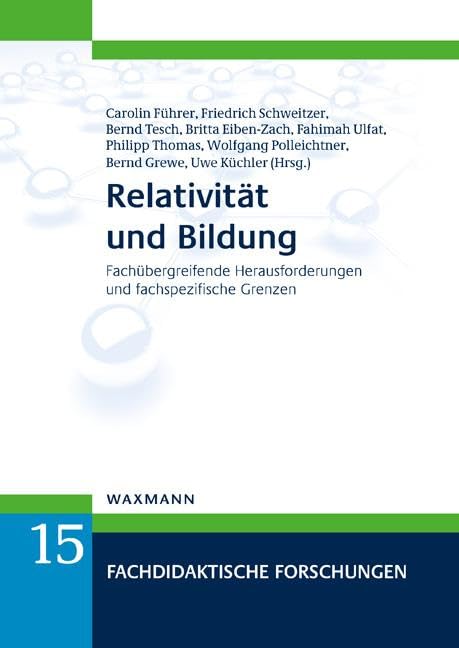 Relativität und Bildung: Fachübergreifende Herausforderungen und fachspezifische Grenzen (Fachdidaktische Forschungen) Education & Training
