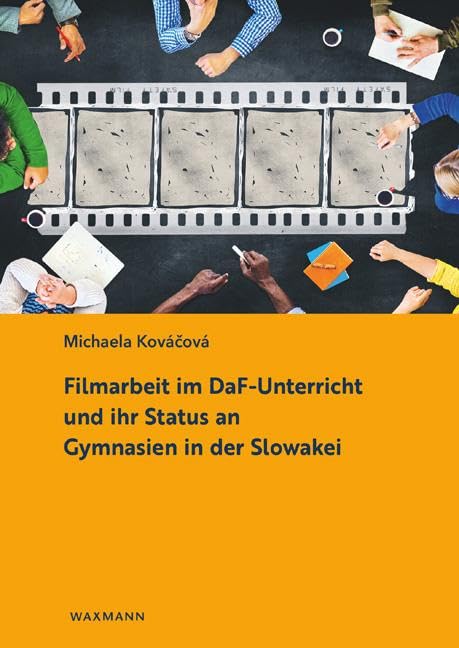Filmarbeit im DaF-Unterricht und ihr Status an Gymnasien in der Slowakei Politics & History
