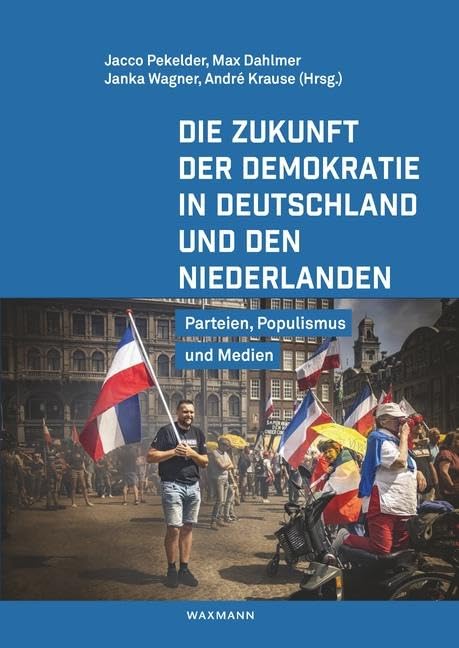 Die Zukunft der Demokratie in Deutschland und den Niederlanden Law