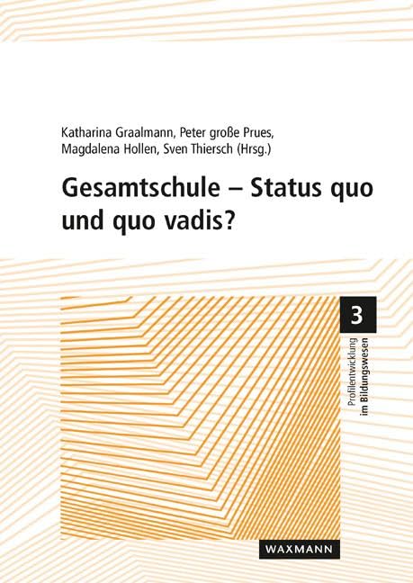 Gesamtschule â€“ Status quo und quo vadis? (Profilentwicklung im Bildungswesen) Education & Training