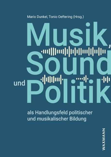 Musik, Sound und Politik als Handlungsfeld politischer und musikalischer Bildung Arts & Music