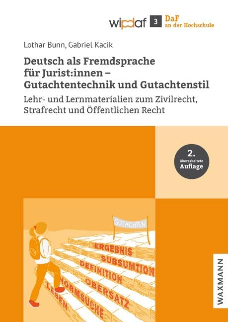 Deutsch als Fremdsprache für Jurist:innen â€“ Gutachtentechnik und Gutachtenstil: Lehr- und Lernmaterialien zum Zivilrecht, Strafrecht und Öffentlichen Recht (DaF an der Hochschule) Law