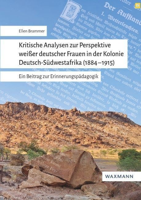 Kritische Analysen zur Perspektive weißer deutscher Frauen in der Kolonie Deutsch-Südwestafrika (1884-1915) General education