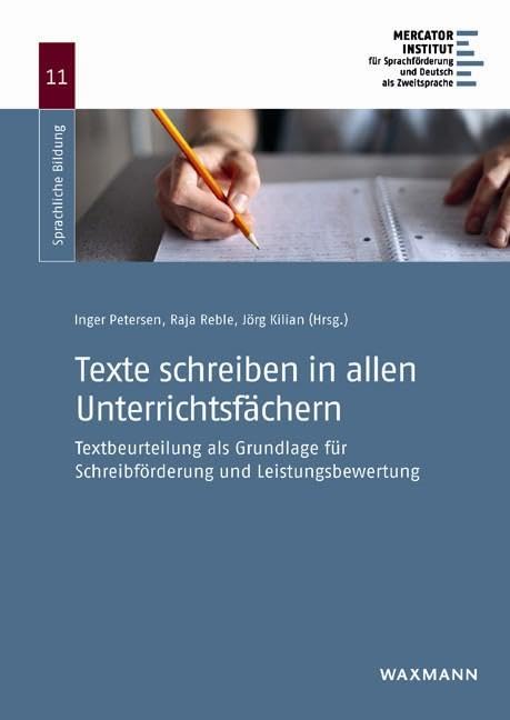 Texte schreiben in allen Unterrichtsfächern: Textbeurteilung als Grundlage für Schreibförderung und Leistungsbewertung (Sprachliche Bildung) Learning & Reference