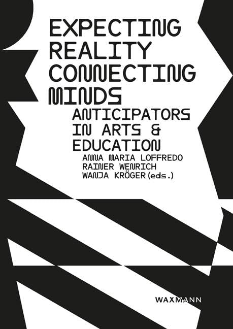 Expecting Reality â€“ Connecting Minds: Anticipators in Arts & Education General education