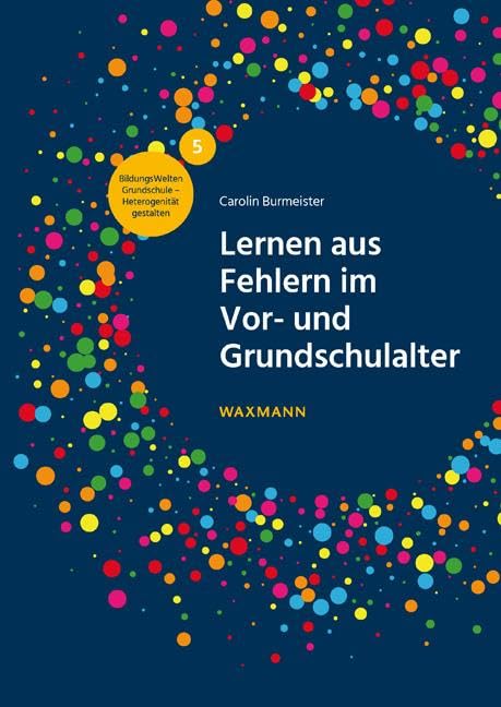 Lernen aus Fehlern im Vor- und Grundschulalter (BildungsWelten Grundschule – Heterogenität gestalten) Learning & Reference