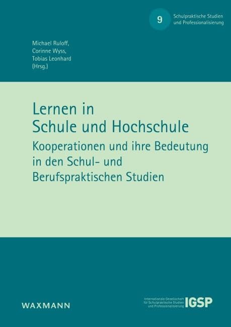Lernen in Schule und Hochschule: Kooperationen und ihre Bedeutung in den Schul- und Berufspraktischen Studien (Schulpraktische Studien und Professionalisierung) Business, Finance & Career