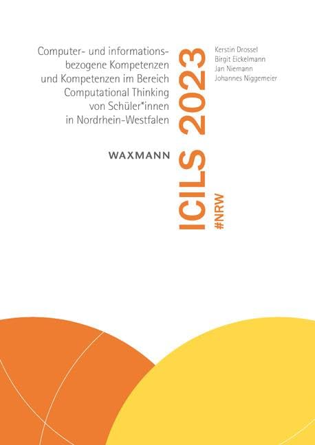 ICILS 2023 #NRW: Computer- und informationsbezogene Kompetenzen und Kompetenzen im Bereich Computational Thinking von Schüler*innen in Nordrhein-Westfalen Computer Science