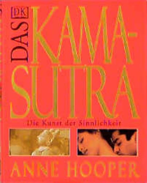 Das Kamasutra: Die Kunst der Sinnlichkeit Partnership & Love
