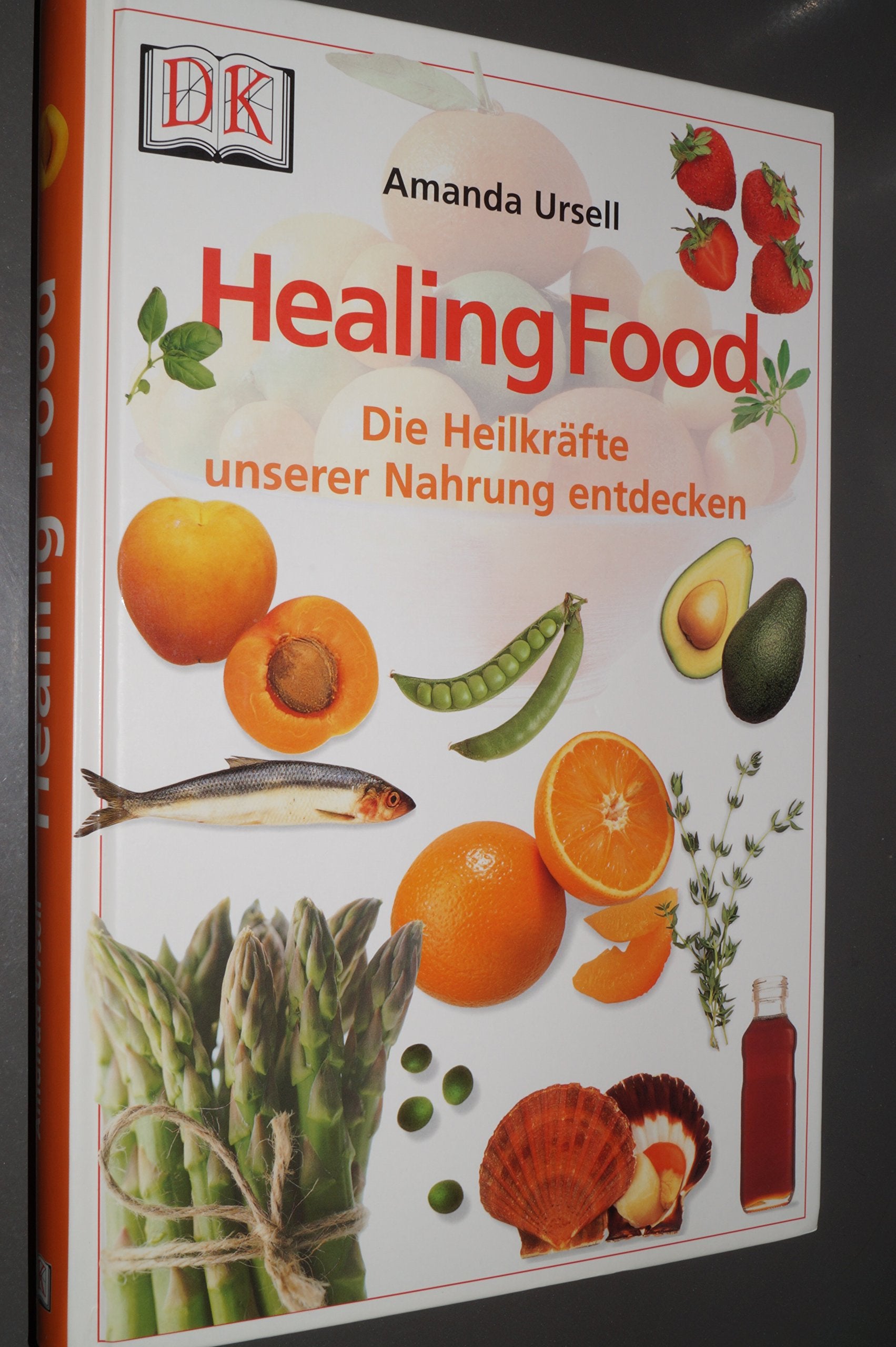 Healing Food. Die Heilkräfte unserer Nahrung entdecken. Health, Nutrition & Fitness