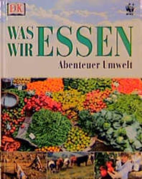 Abenteuer Umwelt: Was wir essen. ( Ab 8 J.). Books