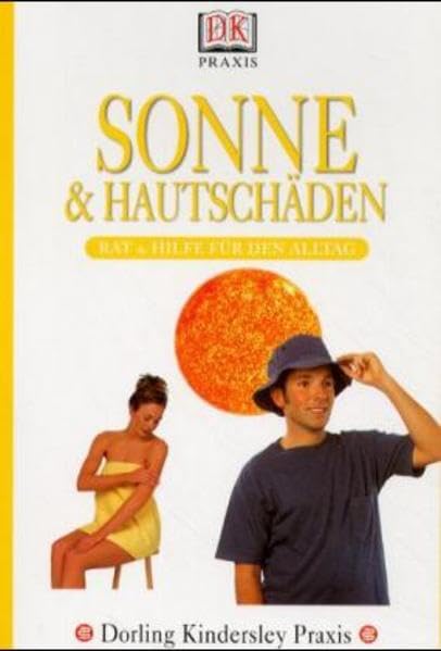 DK Praxis: Sonne und Hautschäden. Rat und Hilfe für den Alltag. Medicine